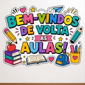 *PAINEL BEM-VINDOS DE VOLTA ÀS AULAS 📚✏️❤️✨*