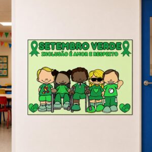 *PAINEL SETEMBRO VERDE 💚✨* *INCLUSÃO É AMOR E RESPEITO 💚*